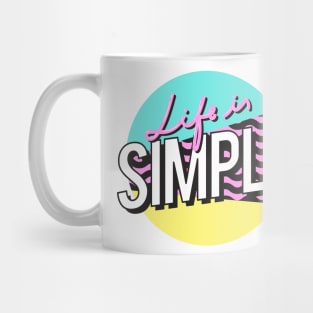 Life is Simple Mug